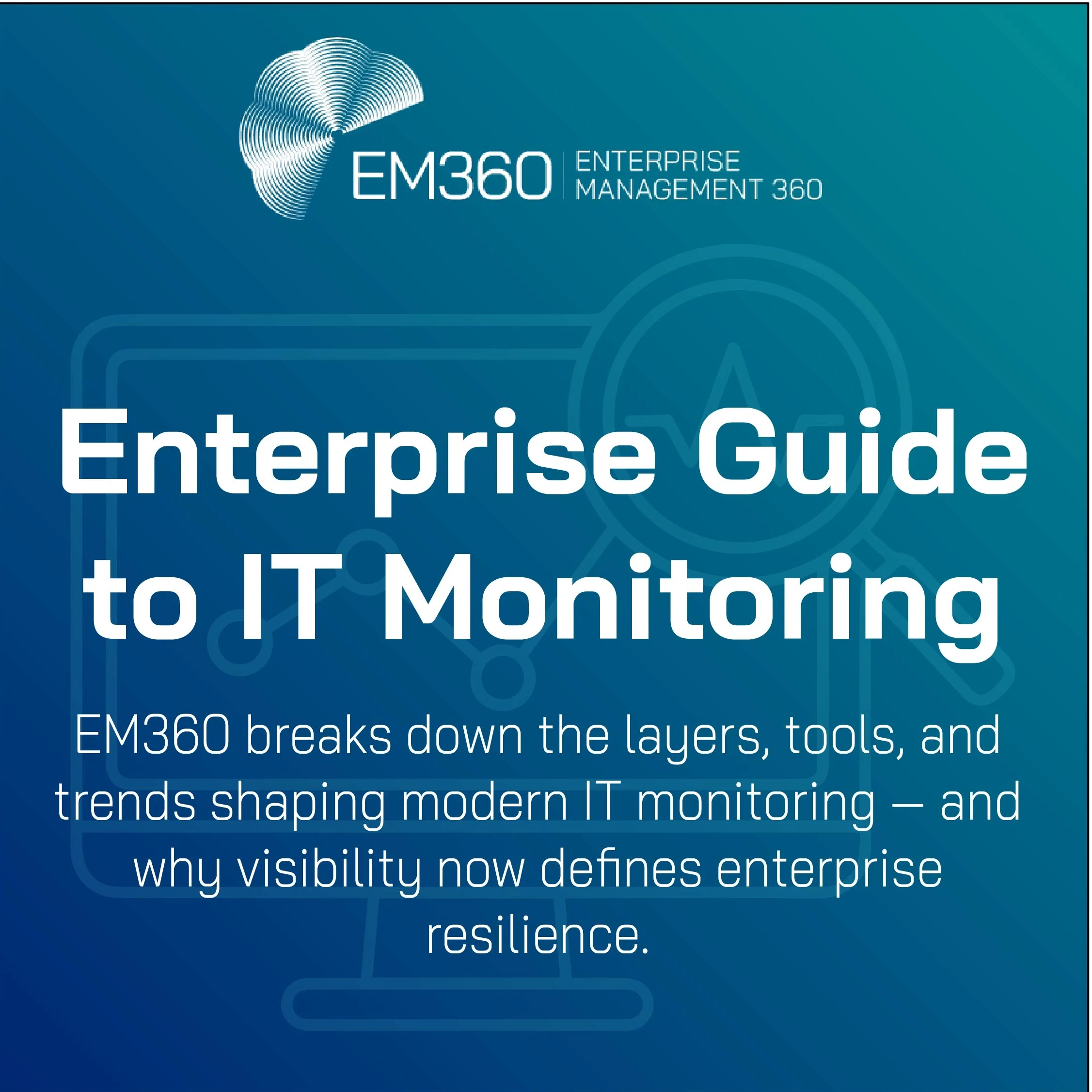 EM360Tech cover graphic titled “Enterprise Guide to IT Monitoring” with a digital background and iconography of monitoring dashboards. Tagline reads: EM360 breaks down the layers, tools, and trends shaping modern IT monitoring — and why visibility now defines enterprise resilience.