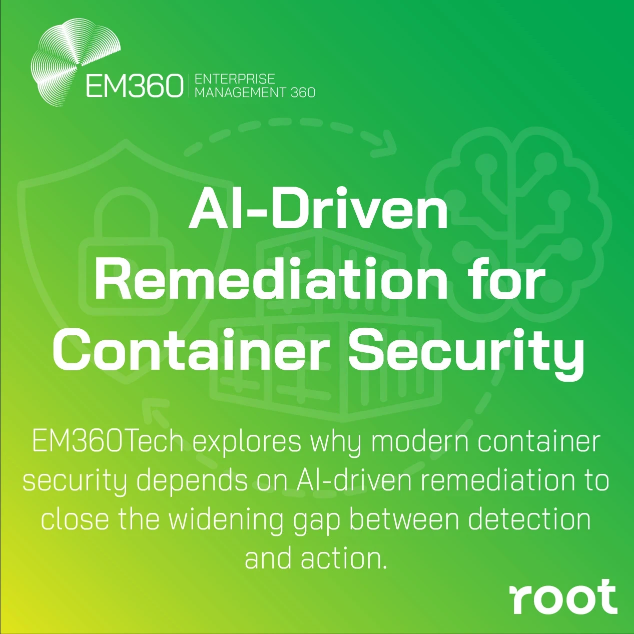 A gradient EM360Tech header graphic featuring a shield outline, stacked container icons, and a stylised AI brain in line-art style. The title reads “AI-Driven Remediation for Container Security,” with supporting text explaining that EM360Tech explores why modern container security depends on AI-driven remediation to close the widening gap between detection and action.