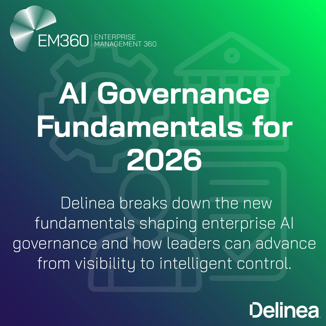 EM360Tech graphic titled “AI Governance Fundamentals for 2026,” featuring Delinea branding and text explaining how enterprises can move from AI visibility to intelligent control, set against a green and deep purple gradient with governance-themed icons.