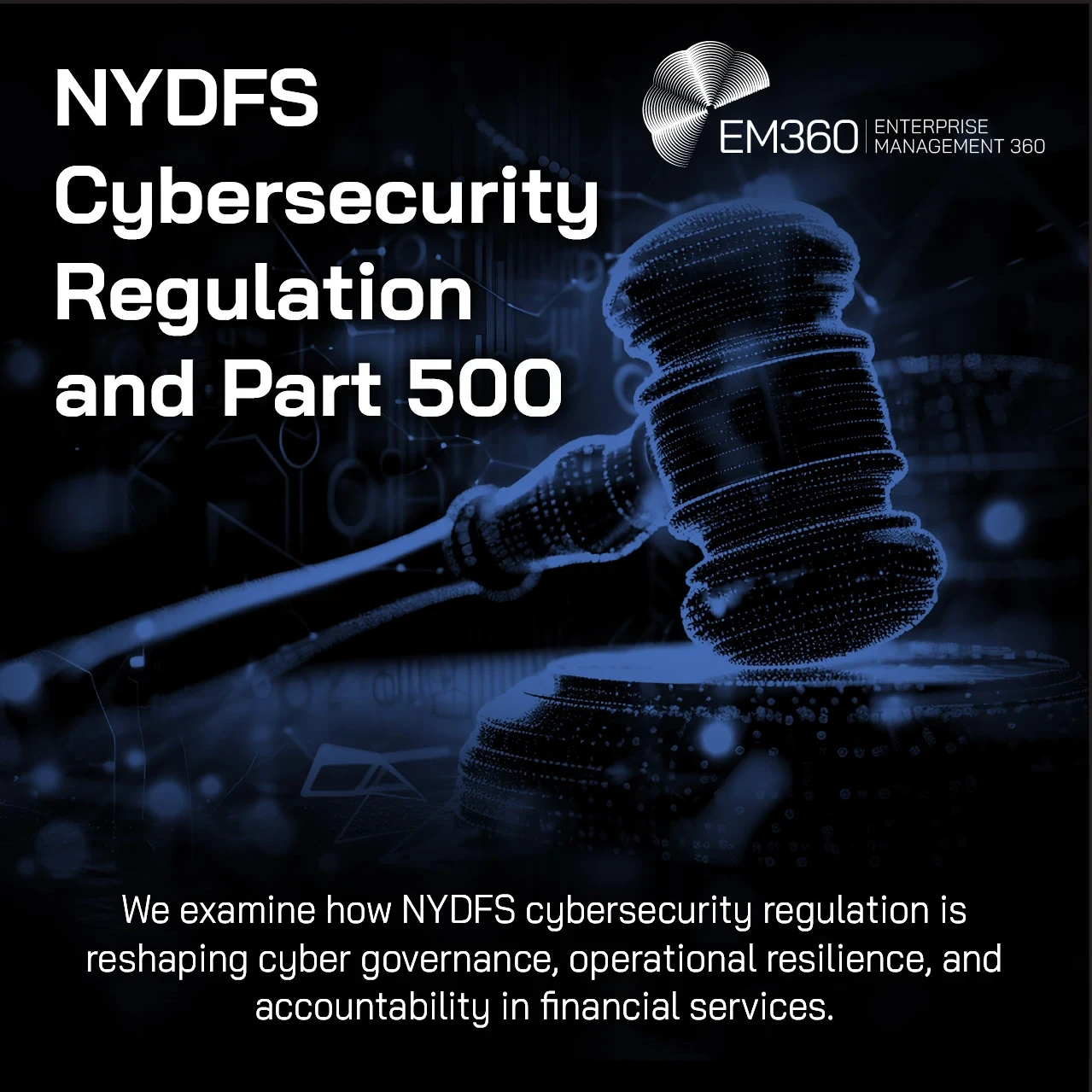 Header graphic for an EM360Tech article titled “NYDFS Cybersecurity Regulation and Part 500.” The image has a mostly black background with glowing blue digital cityscape elements and circuit-like lines across the bottom. A blue cybersecurity shield with a padlock icon appears on the right side, representing cyber protection and regulatory security controls. The EM360 Enterprise Management 360 logo appears in the top right corner. Subtitle text reads: “We examine why decentralisation is shifting governance, 