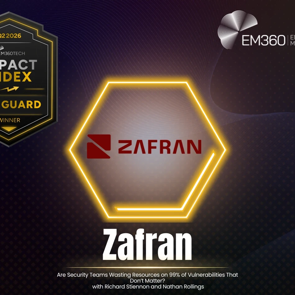 EM360Tech Impact Index Q2 2026 Vanguard Winner award graphic recognising Zafran Security. The design features the EM360Tech Impact Index Vanguard Winner badge, the Zafran logo inside a glowing gold hexagon, and the text: "Zafran" and "Are Security Teams Wasting Resources on 99% of Vulnerabilities That Don't Matter? with Richard Stiennon and Nathan Rollings."