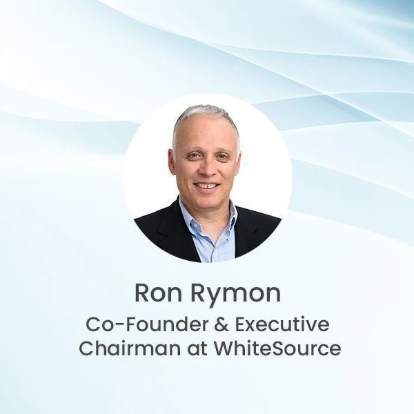 Ron Rymon, Co-Founder and Executive Chairman at WhiteSource