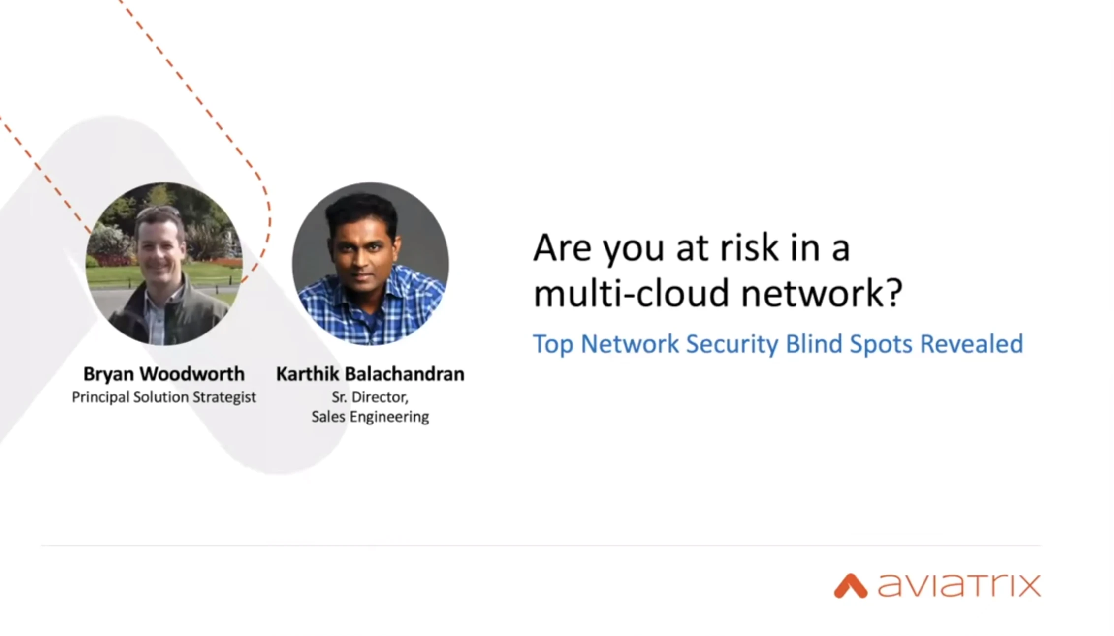 Aviatrix: Webinar-Are You at Risk in a Multi-Cloud Network: Security Blind Spots Revealed
