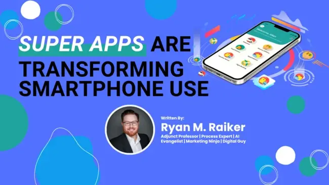 Featured Image - Author: Raiker, Ryan; Article: Super Apps Are Transforming Smartphone Use 