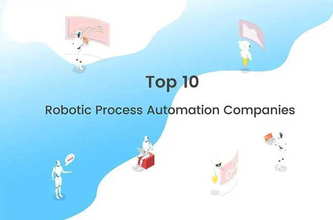 Top 10 Robotic Process Automation Companies