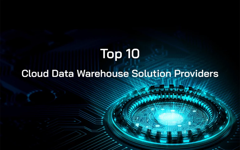 Top 10 Cloud Data Warehouse Solution Providers