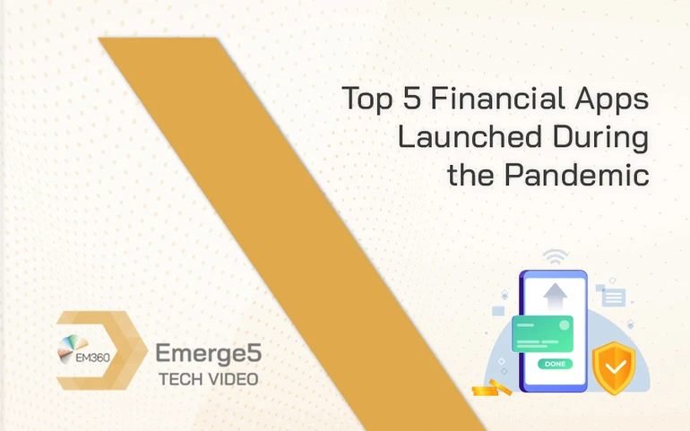 Top 5 Financial Apps Launched During the Pandemic