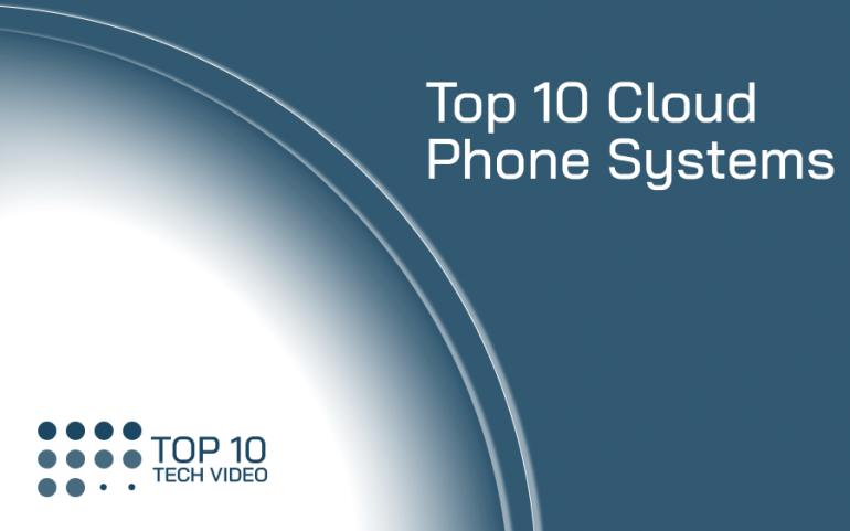 Top 10 Cloud Phone Systems for the Enterprise