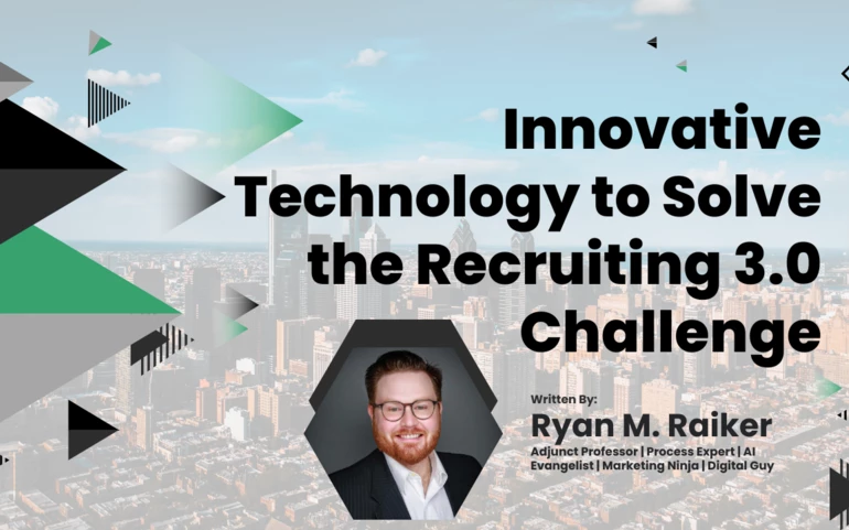 Featured Image - Author: Raiker, Ryan; Article: Innovative Technology to Solve the Recruiting 3.0 Challenge