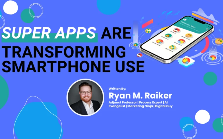 Featured Image - Author: Raiker, Ryan; Article: Super Apps Are Transforming Smartphone Use 