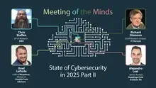 meeting of the minds state of cybersecurity in 2025 part 2